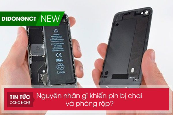Nguyên nhân gì khiến pin bị chai và phòng rộp?