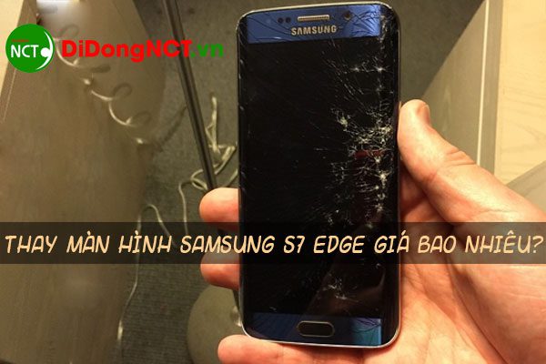 Thay màn hình Samsung S7 Edge giá bao nhiêu?