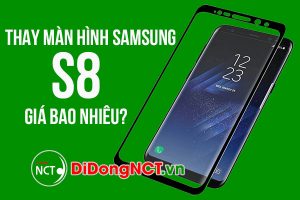 Thay màn hình Samsung S8 giá bao nhiêu
