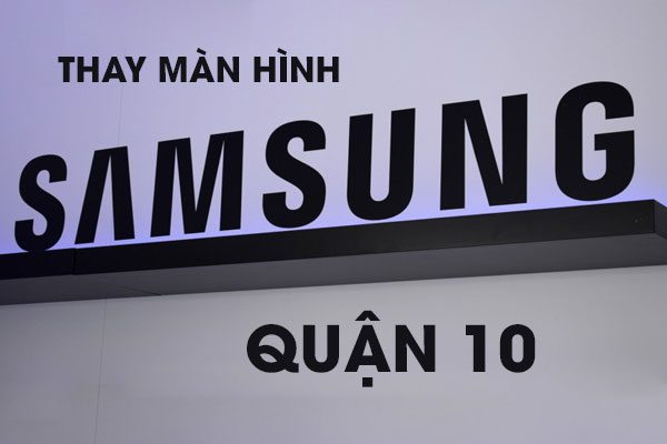 thay màn hình Samsung quận 10