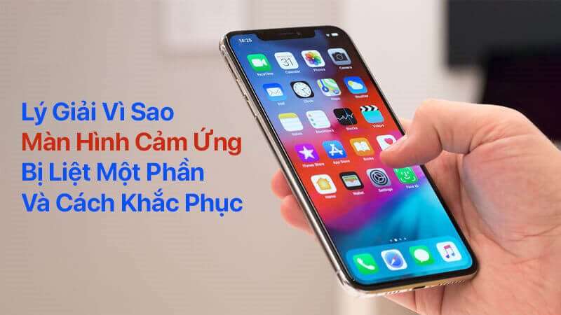 Màn hình cảm ứng trong quá trình sử dụng có thể bị liệt màn hình một phần mà nguyên nhân chủ yếu đến từ sự chủ quan của người dùng.